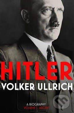Hitler: A Biography - Volker Ullrich, Vintage, 2016