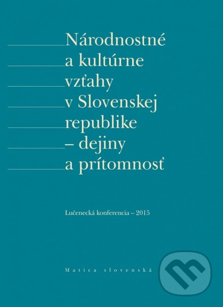 Levně Národnostné a kultúrne vzťahy v Slovenskej republike - dejiny a prítomnosť - kniha z kategorie História