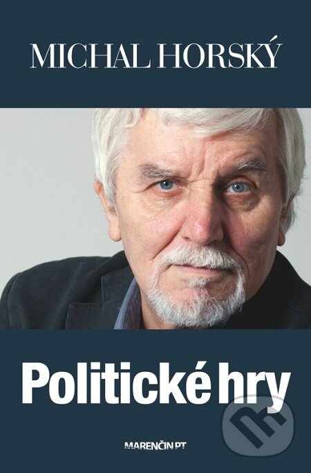 E-kniha: Politické hry (Michal Horský). Marenčin PT, 2016