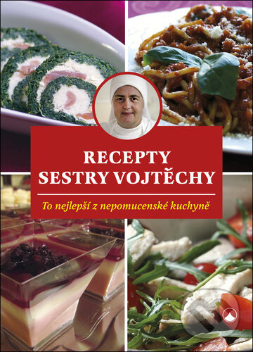 Levně Recepty sestry Vojtěchy (To nejlepší z nepomucenské kuchyně) - kniha z kategorie Česká kuchyňa
