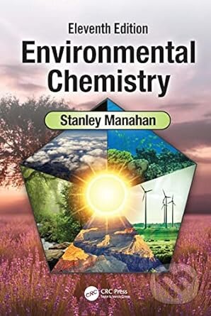 Levně Environmental Chemistry (Eleventh Edition) - Stanley E Manahan - kniha z kategorie Chémia