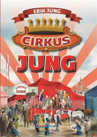 Levně Cirkus Jung - Erik Jung - kniha z kategorie Beletria