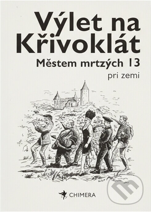 Kniha: Výlet na Křivoklát : Melantrichova 13 (Jiří Zeman). , 2001