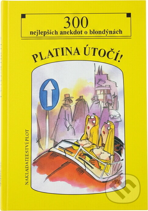 Kniha: Platina útočí! : 300 nejlepších anekdot o blondýnách (Plot). Plot, 2005