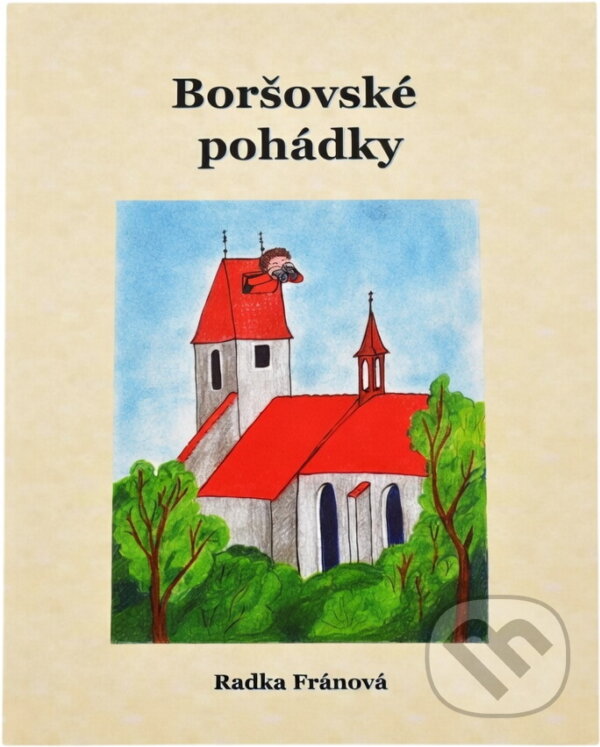 Kniha: Boršovské pohádky (Radka Fránová). , 2018