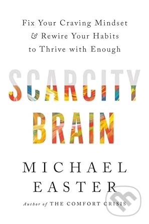 Levně Scarcity Brain (Fix Your Craving Mindset and Rewire Your Habits to Thrive with Enough) - kniha z kategorie Motivácia a sebarozvoj