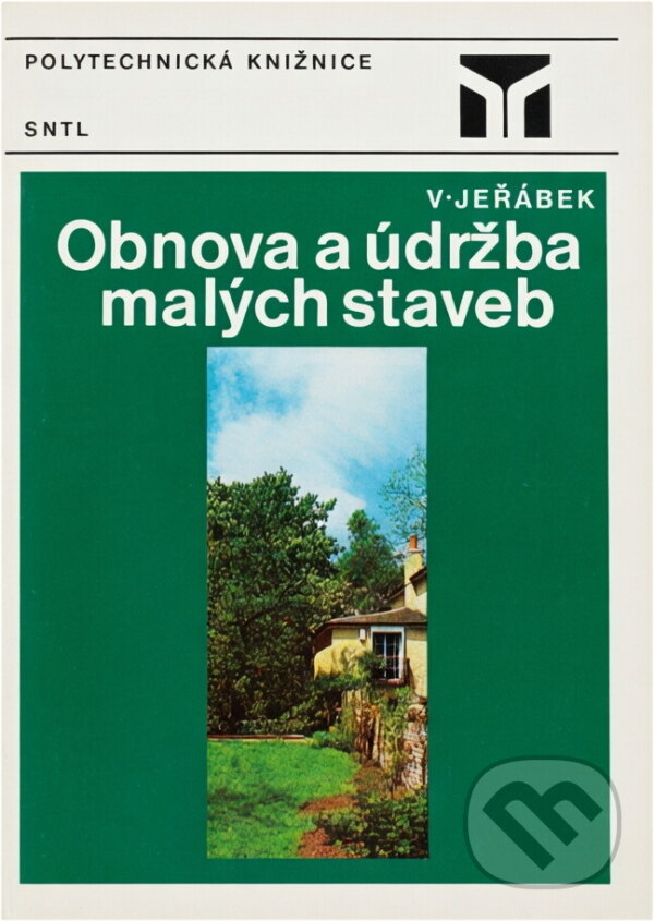 Kniha: Obnova a údržba malých staveb (Václav Jeřábek). SNTL, 1976