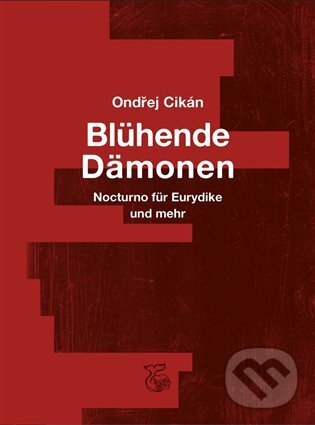 Levně Blühende Dämonen - Ondřej Cikán, Josefine Schlepitzka (Ilustrátor) - kniha z kategorie Poézia