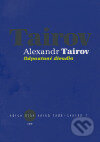 Odpoutané divadlo - Alexandr Tairov, Akademie múzických umění, 2005