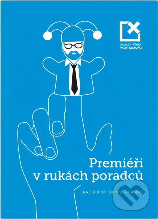 Kniha: Premiéři v rukách poradců, aneb, Kdo komu vládne (). , 2017
