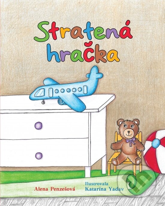 Levně Stratená hračka - Alena Penzešová, Katarína Yadav (ilustrátor) - kniha z kategorie Beletria