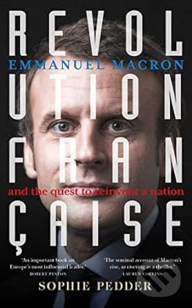 Levně Revolution Française (Emmanuel Macron and the quest to reinvent a nation) - kniha z kategorie História