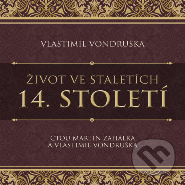 Audiokniha: Život ve staletích – 14. století (Vlastimil Vondruška). Tympanum, 2023