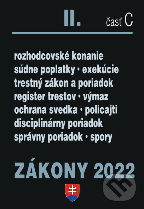 Levně Zákony II. C / 2022 - Trestné právo, Exekučný poriadok, Správne právo - kniha z kategorie Právo