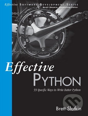 Kniha: Effective Python (Brett Slatkin). Addison-Wesley Professional, 2015