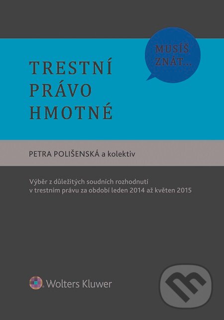 E-kniha: Trestní právo hmotné (Petra Polišenská a kolektív). Wolters Kluwer, 2016
