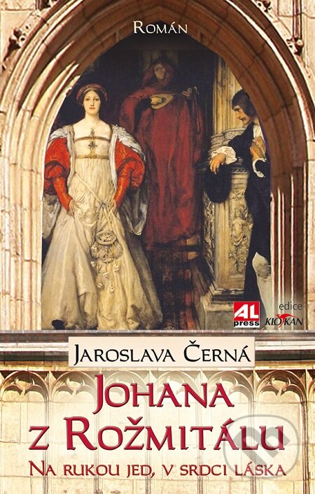 E-kniha: Johana z Rožmitálu - Na rukou jed, v srdci láska (Jaroslava Černá). Alpress, 2013