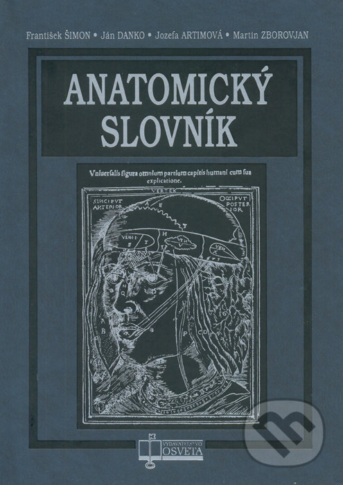 Anatomický slovník - František Šimon, Ján Danko, Jozefa Artimová, Martin Zborovjan, Osveta, 2016