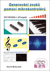Levně Generování zvuků pomocí mikrokontrolérů - David Matoušek - kniha z kategorie Elektrotechnika