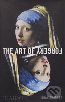 Levně The Art of Forgery (The Minds, Motives and Methods of Master Forgers) - kniha z kategorie Maliarstvo a sochárstvo