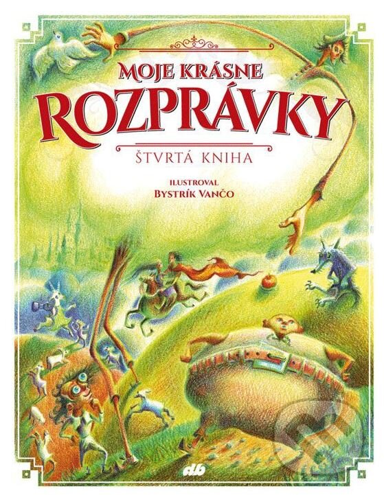 Levně Moje krásne rozprávky (Štvrtá kniha) - Bystrík Vančo (ilustrácie) - kniha z kategorie Rozprávky