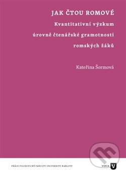 Levně Jak čtou Romové (Kvantitativní výzkum úrovně čtenářské gramotnosti romských žáků) - kniha z kategorie Pedagogika