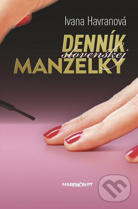Levně Denník slovenskej manželky - Ivana Havranová - kniha z kategorie Beletria