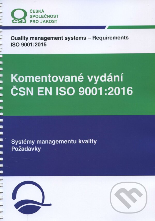 Levně Komentované vydání ČSN EN ISO 9001:2016 (Systémy managementu kvality. Požadavky) - kniha z kategorie Prírodné vedy a technika