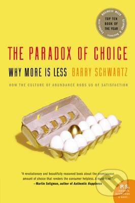 Kniha: The Paradox of Choice (Barry Schwartz). HarperCollins, 2005