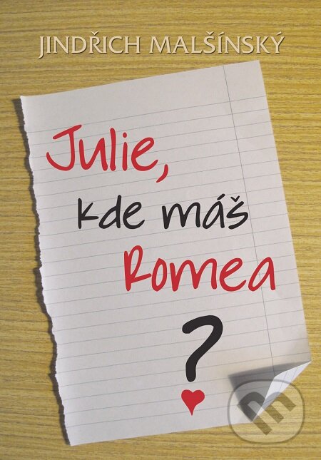 E-kniha: Julie, kde máš Romea? (Jindřich Malšínský). Nakladatelství ŽÁR
