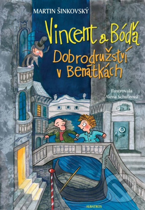 Vincent a Bóďa: Dobrodružství v Benátkách - Martin Šinkovský, Alena Schulz (ilustrácie), Albatros CZ, 2016