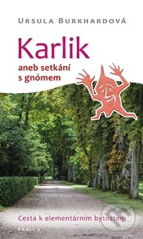 Levně Karlik aneb setkání s gnómem (Cesta k elementárním bytostem) - kniha z kategorie Mágia a okultizmus