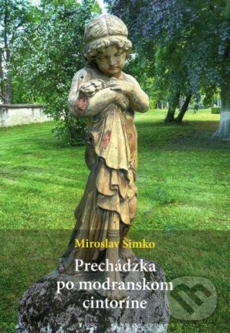 Levně Prechádzka po modranskom cintoríne - Miroslav Šimko - kniha z kategorie Životopisy