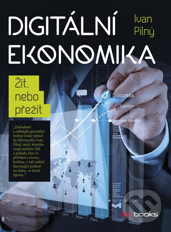 Levně Digitální ekonomika (Žít, nebo přežít) - Ivan Pilný - kniha z kategorie Pozitívne myslenie