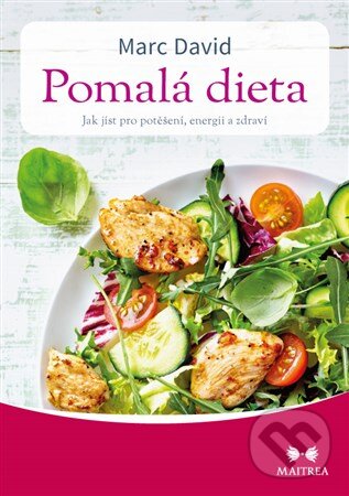 Levně Pomalá dieta (Jak jíst pro potěšení, energii a zdraví) - kniha z kategorie Diéty a zdravá výživa