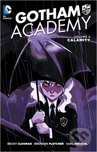 Levně Gotham Academy (Volume 2) (Calamity) - Karl Kerschl, Becky Cloonan, Brendan Fletcher - kniha z kategorie Komiksy