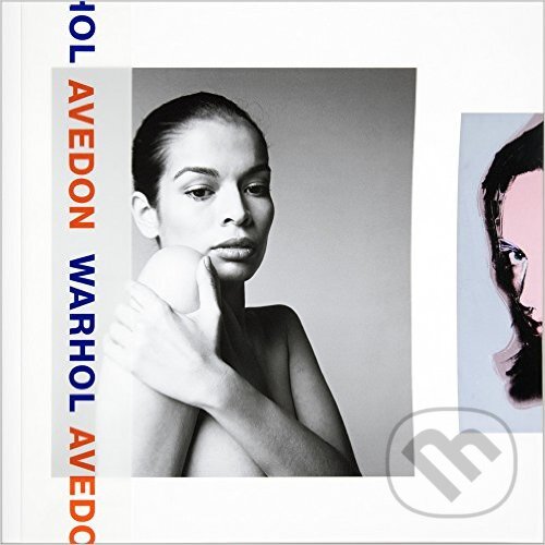 Levně Richard Avedon and Andy Warhol - Larry Gagosian, Michael Bracewell, Ara Merjian, Mark Francis - kniha z kategorie Fotografie