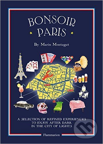 Levně Bonsoir Paris (The Bonjour City Map-Guides) - Marin Montagut - kniha z kategorie Sprievodcovia Európou