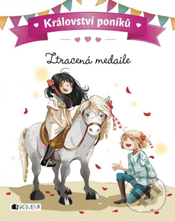 Kniha: Království poníků: Ztracená medaile (Juliette Parachini-Deny). Nakladatelství Fragment, 2016