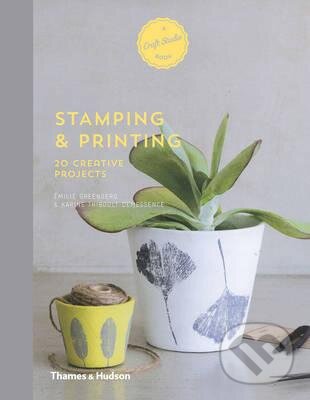 Levně Stamping and Printing (20 Creative Projects) - Emilie Greenberg, Karine Thiboult-Demessence - kniha z kategorie Hobby