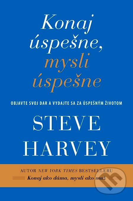 E-kniha: Konaj úspešne, mysli úspešne (Steve Harvey). Tatran, 2016