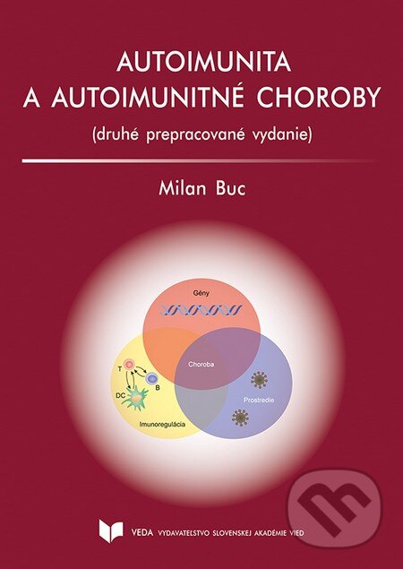 Levně Autoimunita a autoimunitné choroby - Milan Buc - kniha z kategorie Imunológia, virológia a epidemiológia