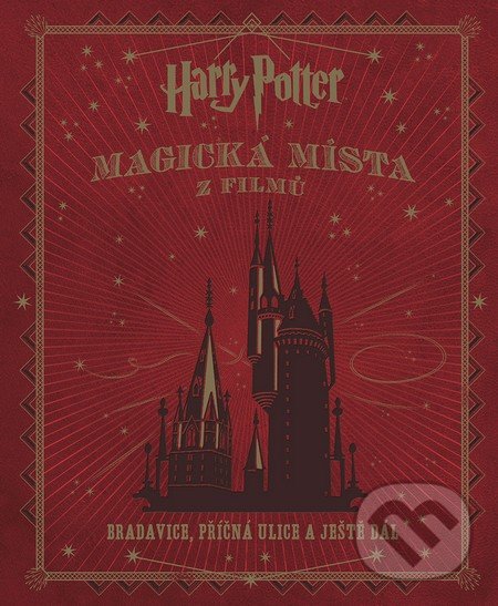 Levně Harry Potter: Magická místa z filmů (Bradavice, Příčná ulice a ještě dál) - kniha z kategorie Fantasy