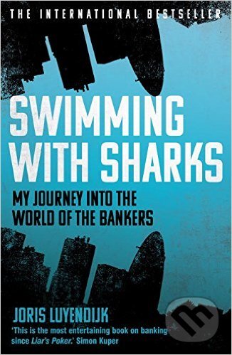 Kniha: Swimming with Sharks (Joris Luyendijk). Faber and Faber, 2015