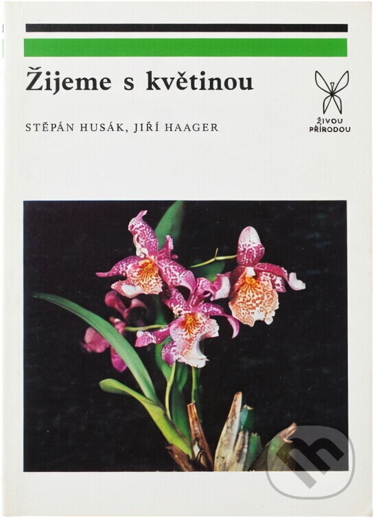 Kniha: Žijeme s květinou (Jiří Haager a Štěpán Husák). , 1977
