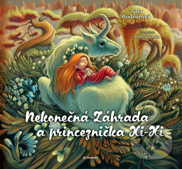 Levně Nekonečná Záhrada a princeznička Xi-Xi - Bystrík Vančo (ilustrátor), Jana Bodnárová - kniha z kategorie Rozprávky