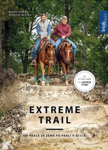 Levně Extreme Trail - Bernard Hackl, Kerstin Rester - kniha z kategorie Chov koní