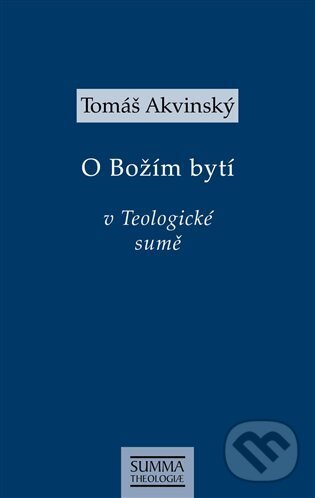 Levně Tomáš Akvinský: O Božím bytí v Teologické sumě - Tomáš Akvinský - kniha z kategorie Kresťanstvo