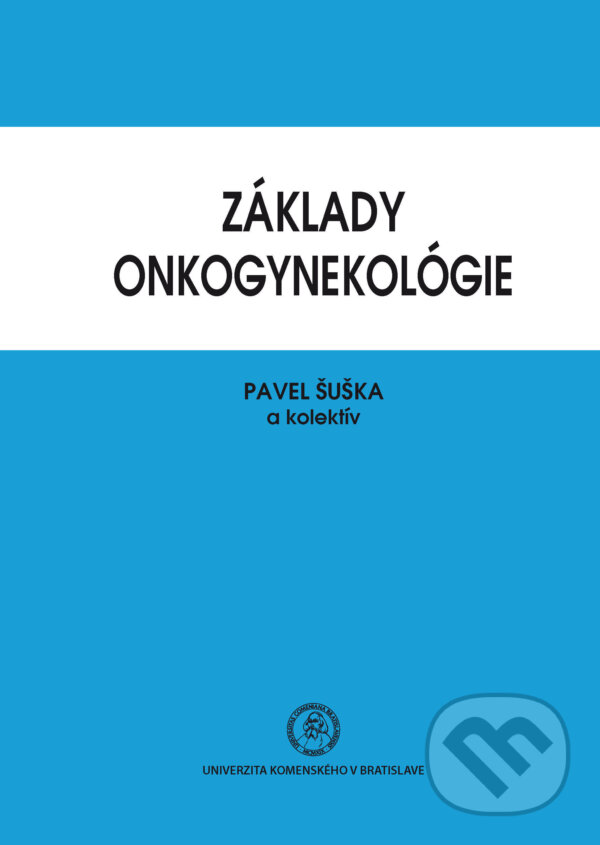 Levně Základy onkogynekológie - Pavel Šuška a koleltov - kniha z kategorie Gynekológia