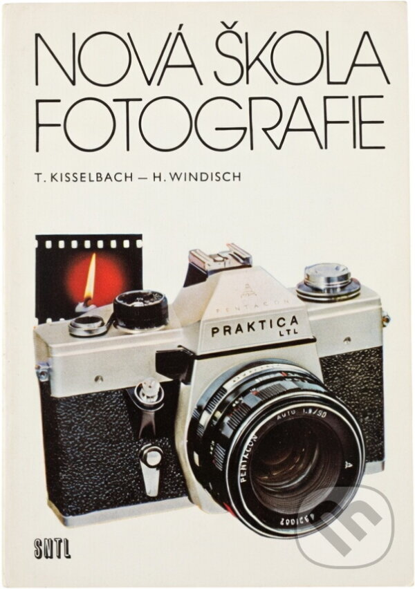 Kniha: Nová škola fotografie (Hans Windisch a Theo Kisselbach). SNTL, 1975